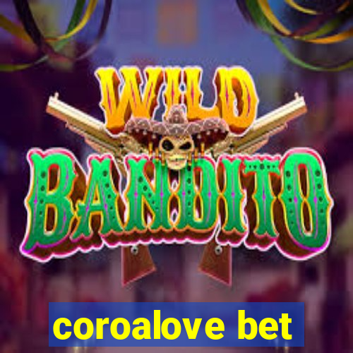 coroalove bet